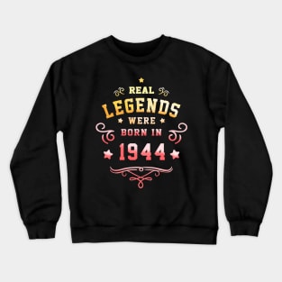 Legends were born in 1944 Vintage 80th Birthday 80 Years Old Crewneck Sweatshirt